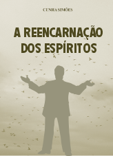 A Reencarnação dos Espiritos